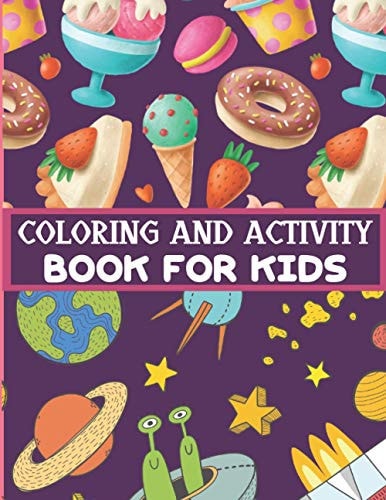 Coloring and Activity Book for Kids A Cool Activity Book With Coloring Pages, Word Games & Mazes Makes A Great Christmas Gift, Birthday Present And A Nice New Year Gift