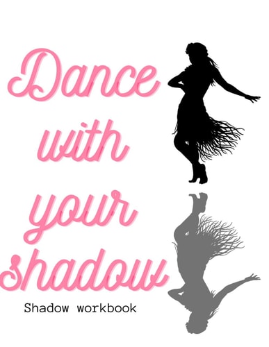 Dance with Your Shadow Shadow Workbook