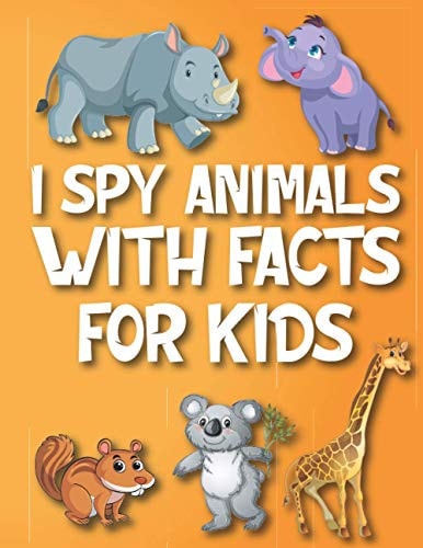 I Spy Animals With Facts For Kids Guessing Game With Facts For Kids Fun Activity Preschool