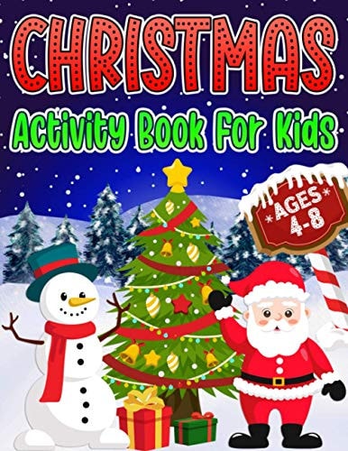 Christmas Activity Book for Kids Ages 4-8 Christmas Coloring Pages, Mazes, Sudoku Puzzles, Word Search, and More!
