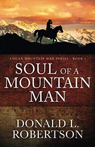 Soul of a Mountain Man Logan Mountain Man Series - Book 1