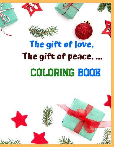 The Gift of Love. The Gift of Peace. ... Coloring Book Activity Book, Gift for All Festival
