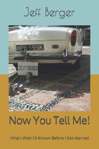 Now You Tell Me! What I Wish I'd Known Before I Got Married