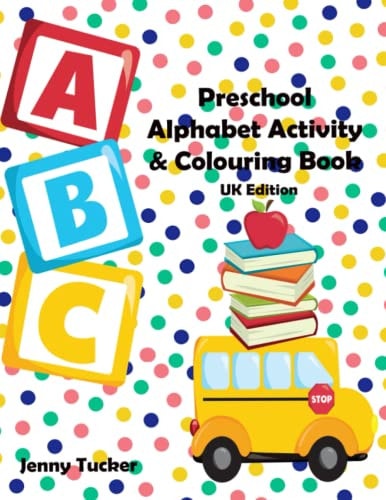 Preschool Alphabet Activity and Colouring Book UK Edition