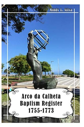 Arco Da Calheta Baptisms 1755-1773