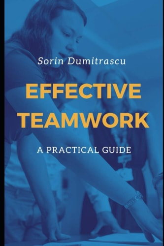 Effective Teamwork A Practical Guide