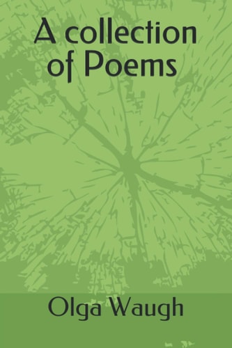 A Collection of Poems By Olga Waugh