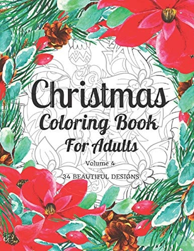 Christmas Coloring Book for Adults 34 Beautiful Designs for Festive Relaxation.