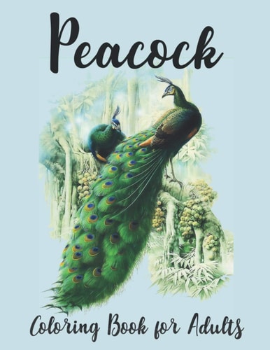 Peacock Coloring Book for Adults Peacock Coloring Book for Stress Relief