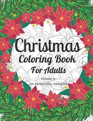 Christmas Coloring Book for Adults 34 Beautiful Designs for Festive Relaxation.