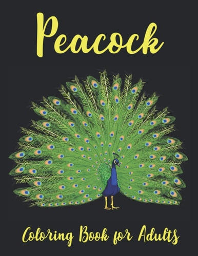 Peacock Coloring Book for Adults Beautiful Pages for Stress Relieving Coloring Book
