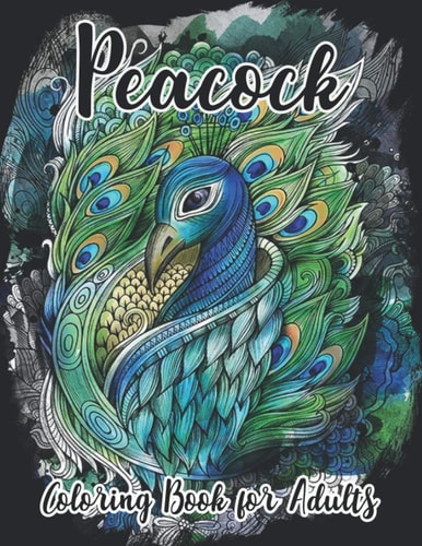 Peacock Coloring Book for Adults Beautiful Pages for Stress Relieving Unique Design