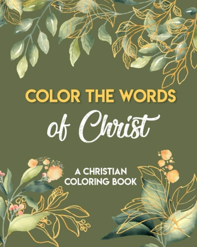 Color The Words Of Christ (A Christian Coloring Book) Girls Christian Coloring Book