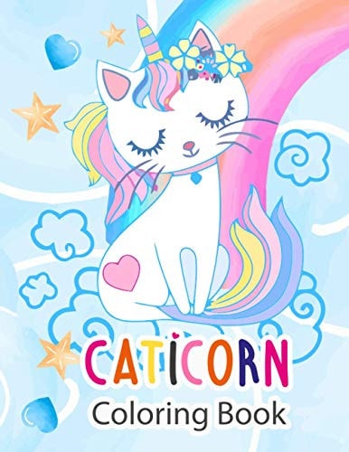 Caticorn Coloring Book Gift For Kids Who Loves Cute Caticorns and 50 Pages Coloring Book For Both Girls And Boys
