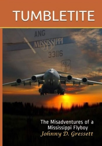 Tumbletite The Misadventures of a Mississippi Flyboy