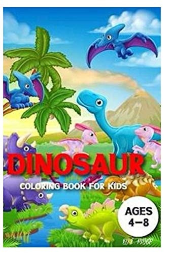 Dinosaur Coloring Book for Kids Ages 4-8 Coloring Book 4-8 Years Old