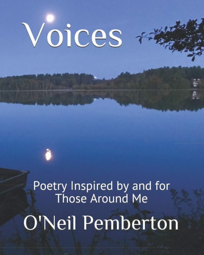 Voices Poetry Inspired by and for Those Around Me