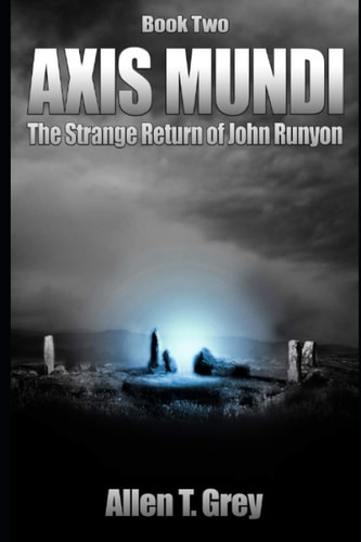 Axis Mundi Book Two The Strange Return of John Runyon