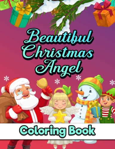 Beautiful Christmas Angel Coloring Book Cute Angels Beautiful Image Illustration - Fun Children's Christmas Gift Or Present for Toddlers, Kindergarten, Preschoolers & Kids