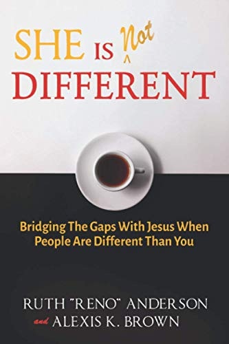 She is Not Different Bridging the Gaps with Jesus when People are Different Than You