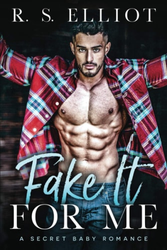 Fake It For Me A Grumpy Boss Secret Baby Romance