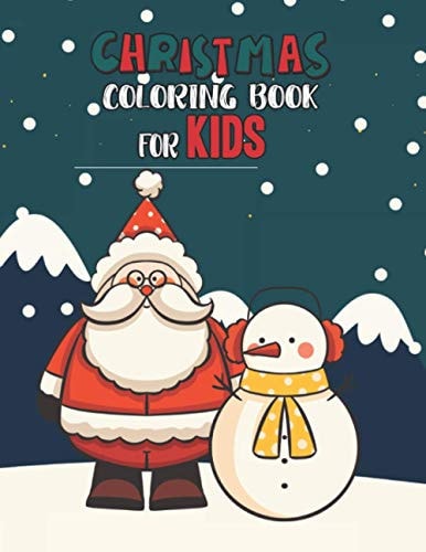 Christmas Coloring Book For Kids Christmas Coloring And Activity Book For Kids Ages 4-8 Fun Christmas Gift Book Coloring Pages For Boys, Girls, Preschool, Toddlers Kids Easy Coloring Books Christmas Coloring Book For Kids Holiday Gift For Kids & Toddle