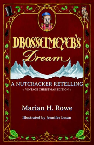 Drosselmeyer's Dream A Nutcracker Retelling (Vintage Christmas Edition)