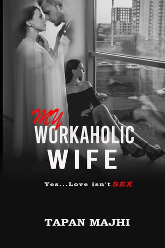 My Workaholic Wife Yes...Love Isn't SEX