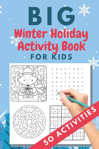 Big Winter Holiday Activity Book for Kids 50 Activities - Christmas Gift Or Present - Stocking Stuffer for Kids - Creative Holiday Coloring, Word Search, Maze with Santa Claus, Reindeer, Snowmen - for Boys and Girls Ages 6, 7, 8, 9, and 10 Years