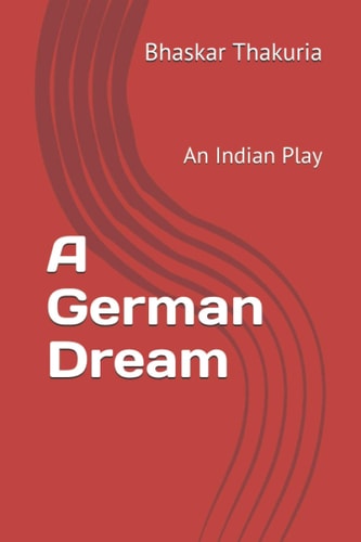 A German Dream An Indian Play