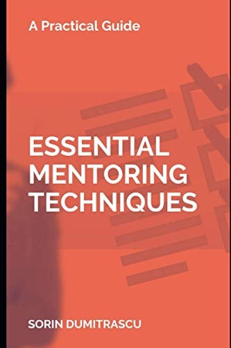 Essential Mentoring Techniques A Practical Guide