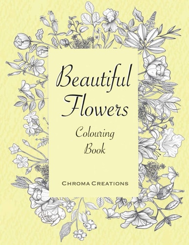 Beautiful Flowers Colouring Book Large Print for Adults