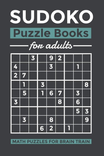SUDOKO Puzzle Books for Adults Math Puzzles for Brain Train - Hard Level - 100 Puzzles 9x9 SUDOKUS With Solutions - Makes a Great Gift for Teens, Adults, Grandparents And Seniors