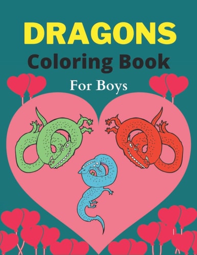 DRAGONS Coloring Book For Boys Cool Fantasy Dragons Design and Patterns Mythical & Magical Creatures to Color for Children (Awesome Gifts)
