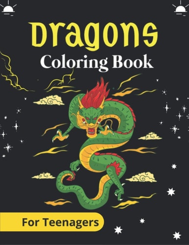 DRAGONS Coloring Book For Teenagers An Adult Coloring Book with Cool Fantasy Dragons Design and Patterns For Stress Relief & Relaxation! (Awesome Gifts)