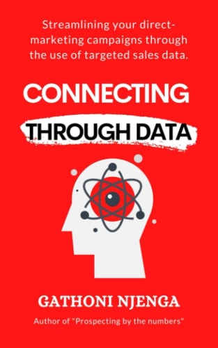 Connecting Through Data Streamlining Your Direct-marketing Campaigns Through the Use of Targeted Sales Data.