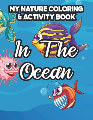 My Nature Coloring & Activity Book In The Ocean Coloring Papers With Fun Activities For Children, Aquatic Animal Illustrations To Color