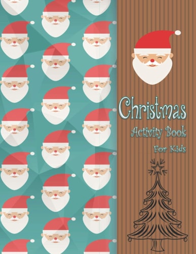 Christmas Activity Book For Kids The Big Christmas Activity Book for Kids. A Fun Activity Book. Fun Children's Christmas Gift Or Present for Toddlers & Kids. Glossy Cover.