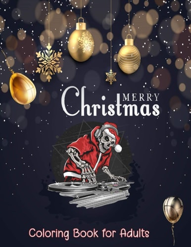 Merry Christmas Coloring Book for Adults Best Gift for Men, Women, Seniors and Elderly Featuring 45 Interesting Christmas Coloring Pages for Adults Relaxation.