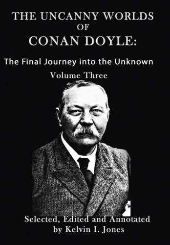 The Uncanny Worlds of Conan Doyle The Journey Into the Unknown