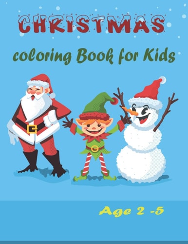 Christmas Coloring Book for Kids Ages 2-5 Christmas Activity Book for Kids Preschoolers - Christmas Colouring Book For Childrens 2-5 3-6 2-4 - ... - Present Christmas Gift for Kids