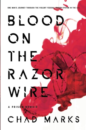 Blood on the Razor Wire A Prison Memoir
