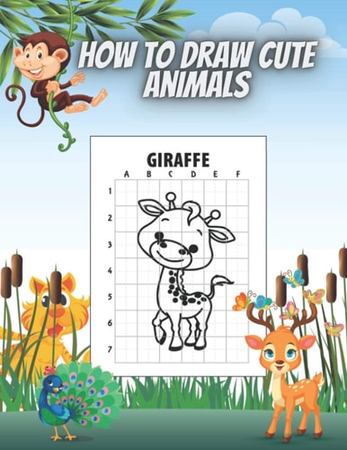How to Draw Cute Animals Draw and Color Perfect Gift for Teenagers Boys and Girls 50 Animals Deer Lion Giraffe Kangoroo Elephant