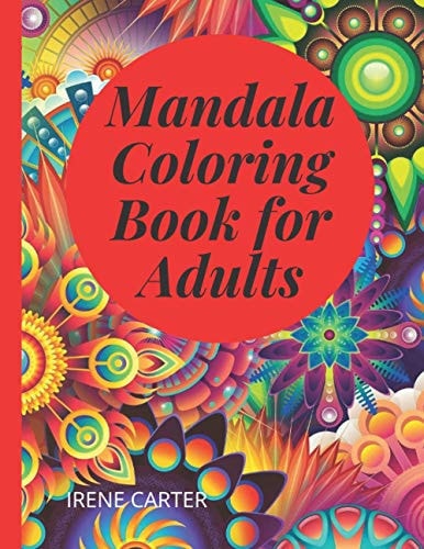 Mandala Coloring Book for Adults Amazing Coloring Book For Adults with Mandala Designes - Perfect Stress Relieving Mandala Designed to Relax and Calm