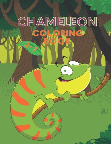 Chameleon Coloring Book For Kids and Toddlers, Cute Chameleon, Fun and Cool Draws