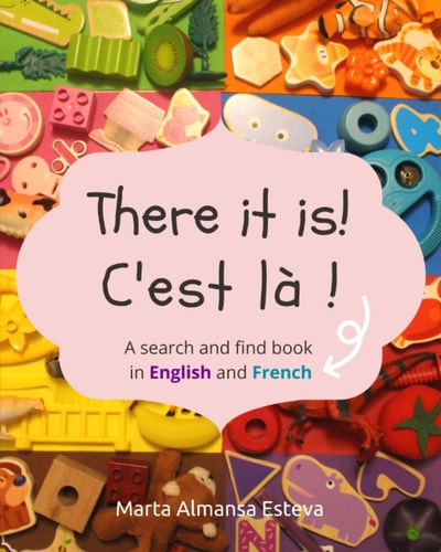 There it Is! C'est la ! A Search and Find Book in English and French