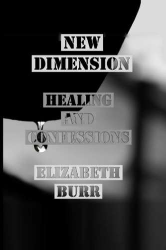 New Dimension The Healings and Confessions