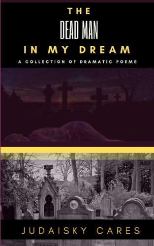 The Dead Man In My Dream And Other Dramatic Poems