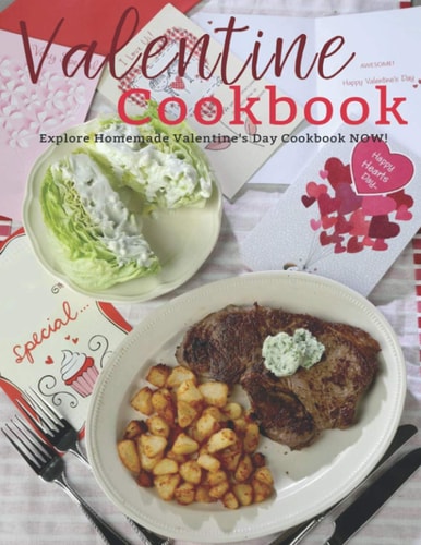 Valentine Cookbook Explore Homemade Valentine's Day Cookbook NOW!