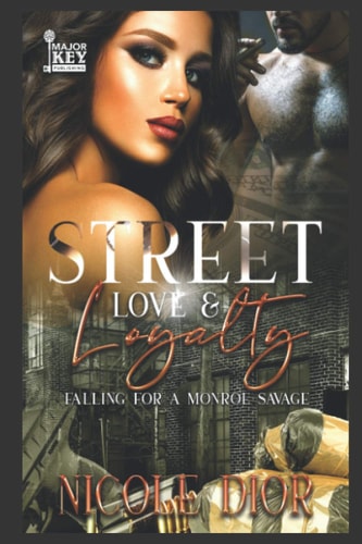 Street Love & Loyalty Falling for a Monroe Savage